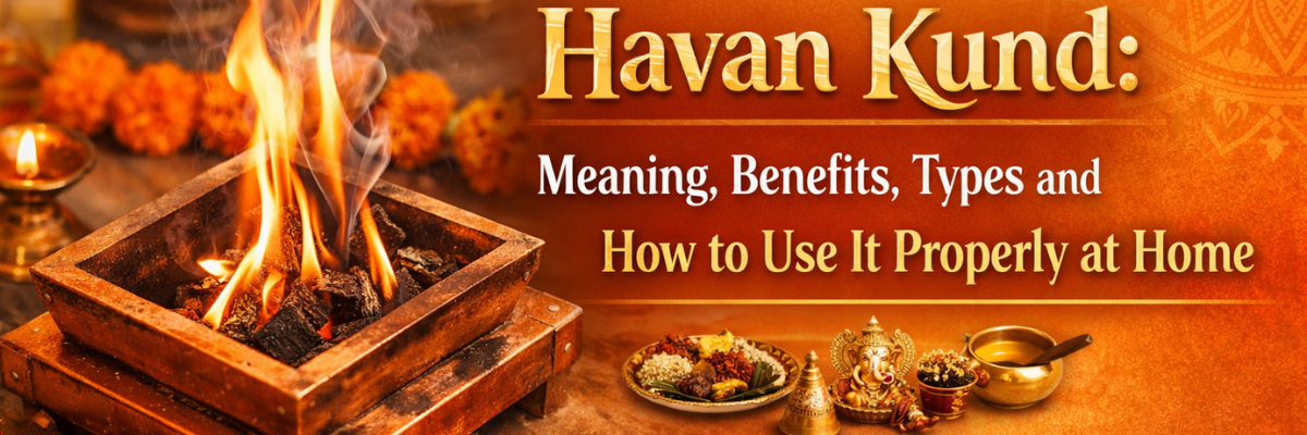 Havan Kund: Meaning, Benefits, Types and How to Use It Properly at Home