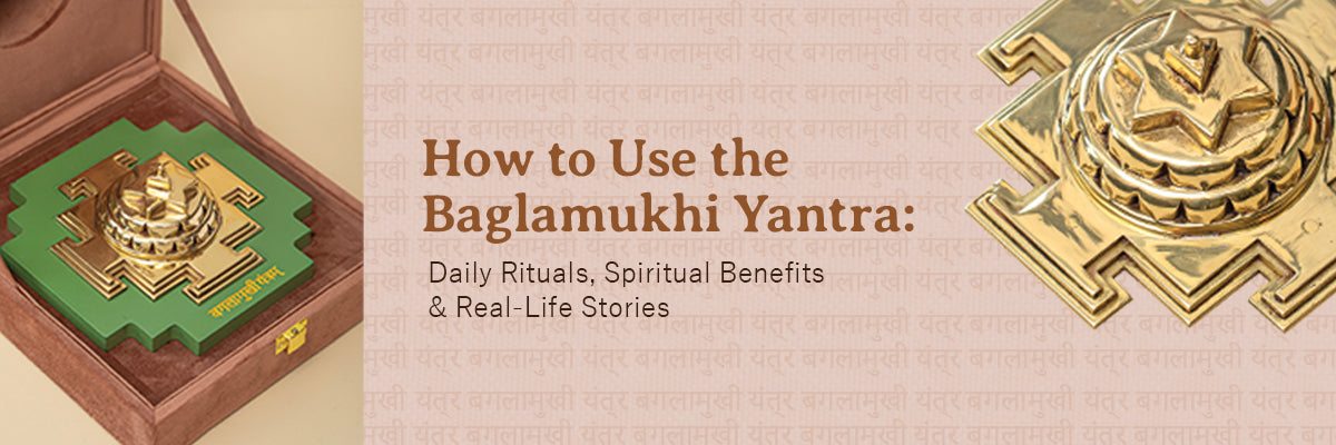 How to Use the Baglamukhi Yantra: Daily Rituals, Spiritual Benefits